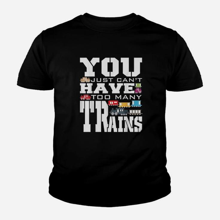 You Just Cant Have Too Many Trains Youth T-shirt