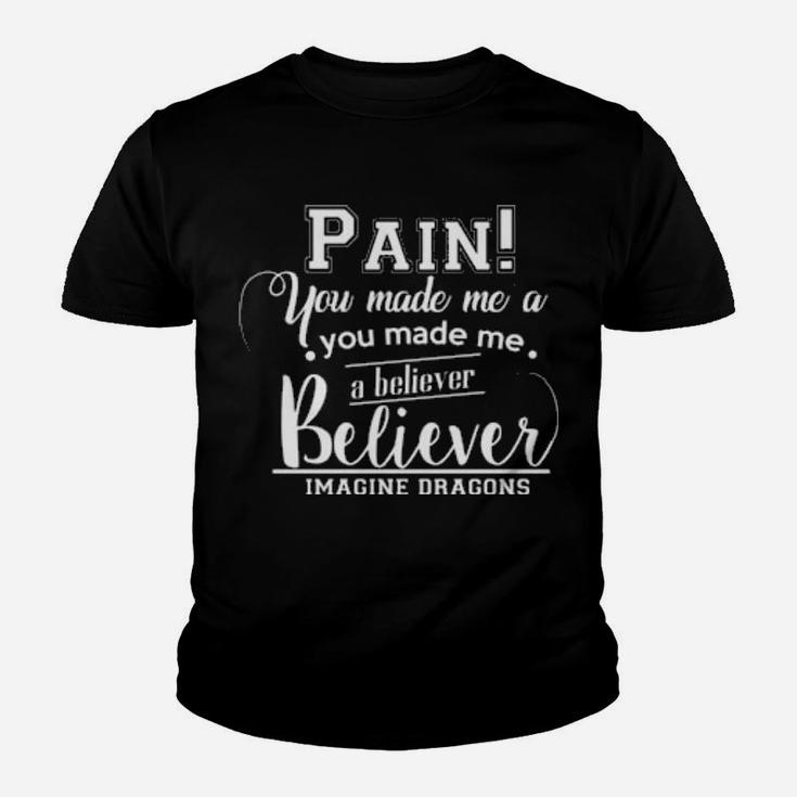You Made Me A Believer Youth T-shirt