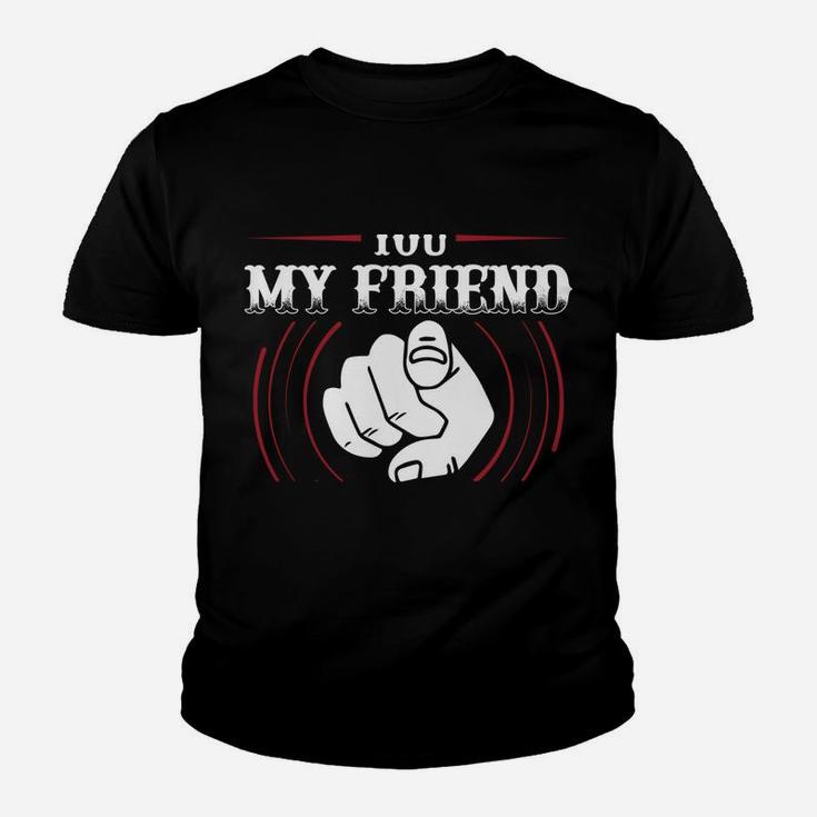 You My Friend Should Have Been Swallowed Youth T-shirt