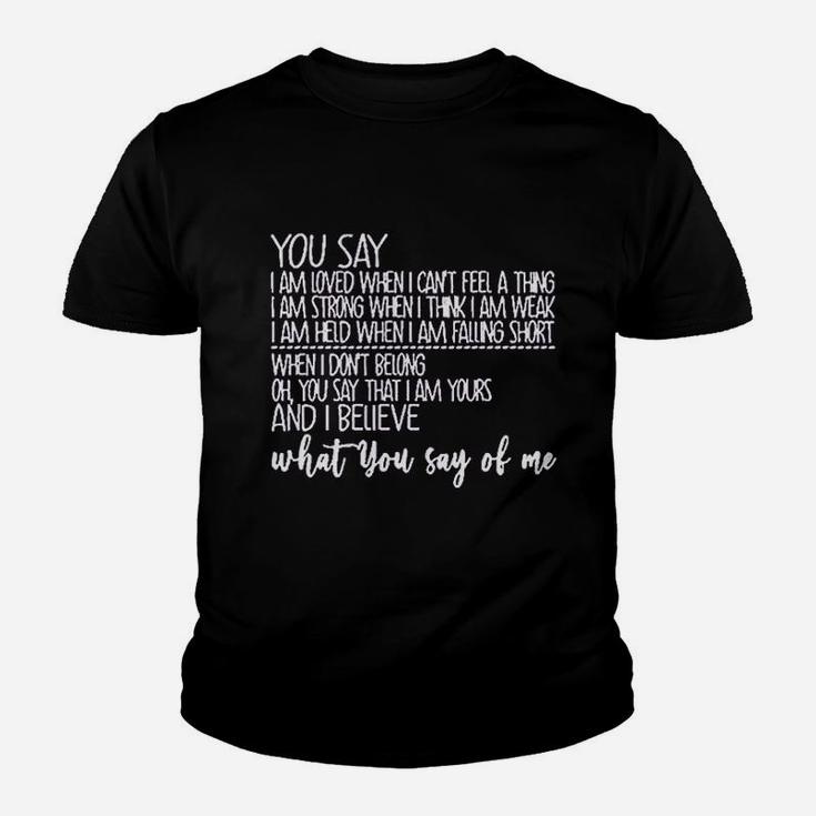 You Say I Am Loved When I Cant Feel A Thing Youth T-shirt