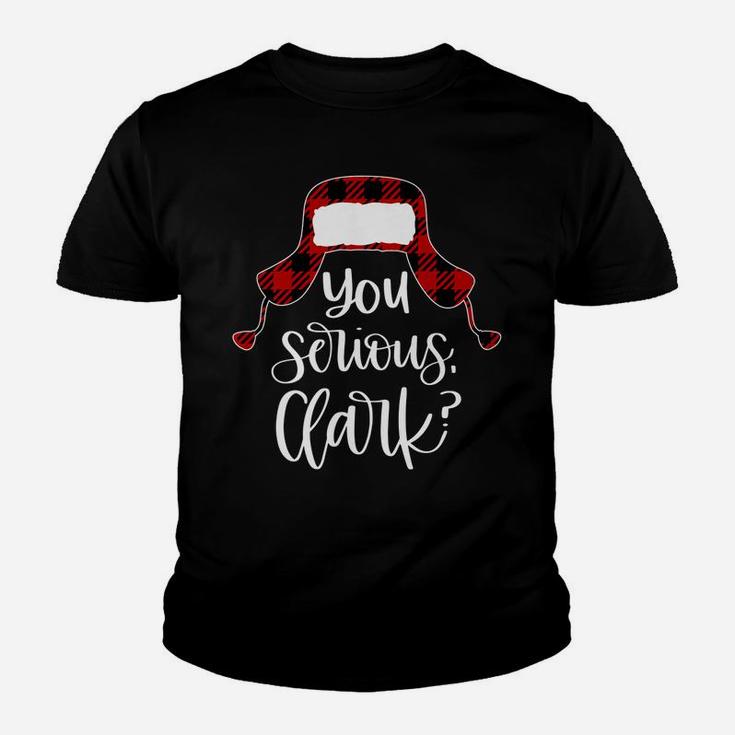 You Serious Clark Shirt Ugly Sweater Funny Christmas Youth T-shirt