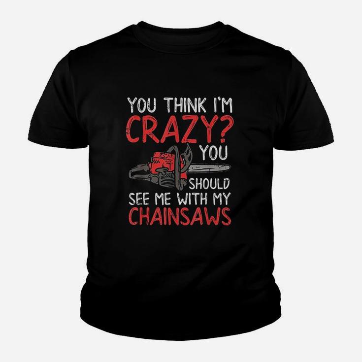You Should See Me With My Chainsaws Youth T-shirt