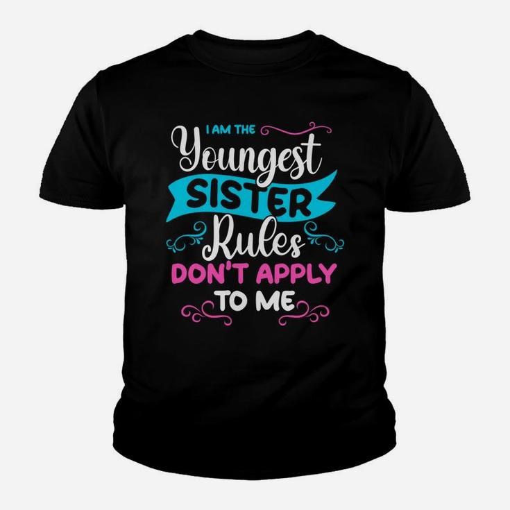 Youngest Sister Rules Don't Apply To Me Sibling Matching Youth T-shirt