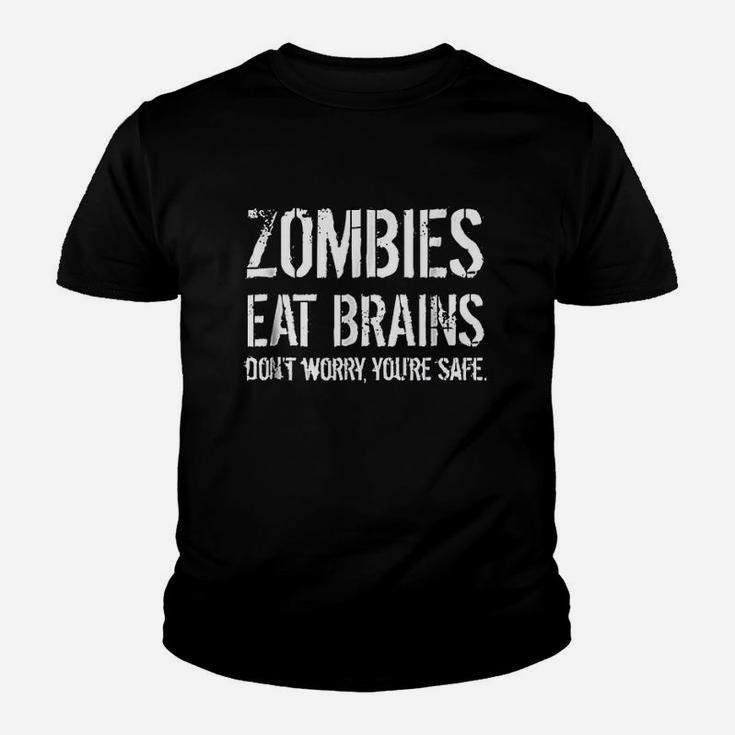 Zombies Eat Brains So You Are Safe Youth T-shirt