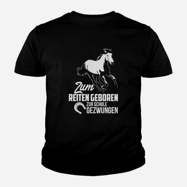 Zum Reiten Geboren Zur Schule Gezwungen Kinder T-Shirt