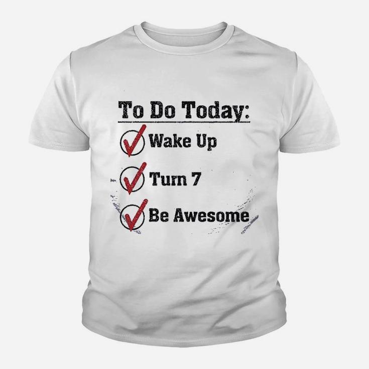7Th Birthday To Do Today Wake Up Turn 7 Be Awesome Youth T-shirt