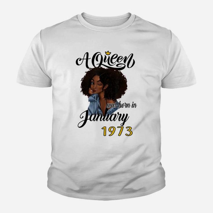 A Queen Was Born In January 1973 Birthday Gifts Funny Youth T-shirt