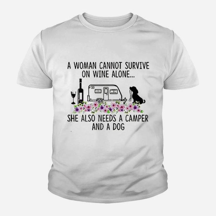 A Woman Can Not Survive On Wine Alone She Needs Camper Dog Youth T-shirt