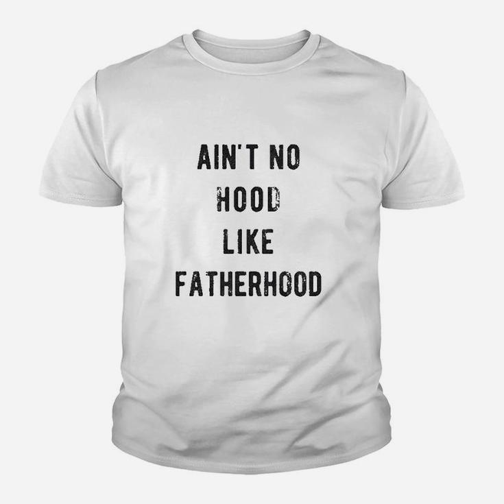 Ain't No Hood Like Fatherhood Youth T-shirt