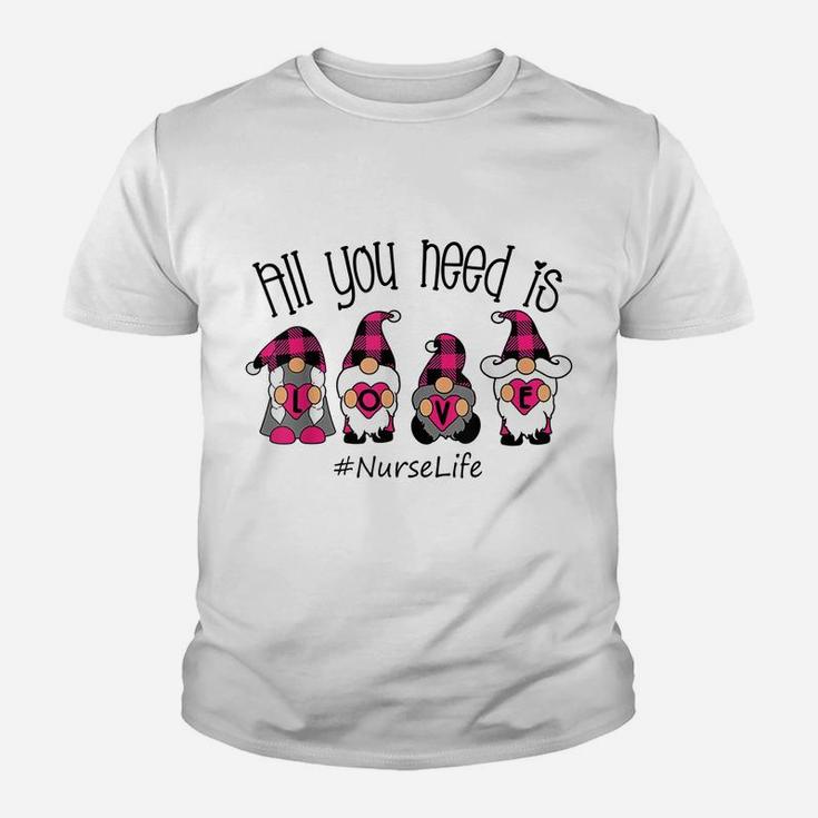 All You Need Is Love Nurse Life Gnome Valentine's Day Youth T-shirt