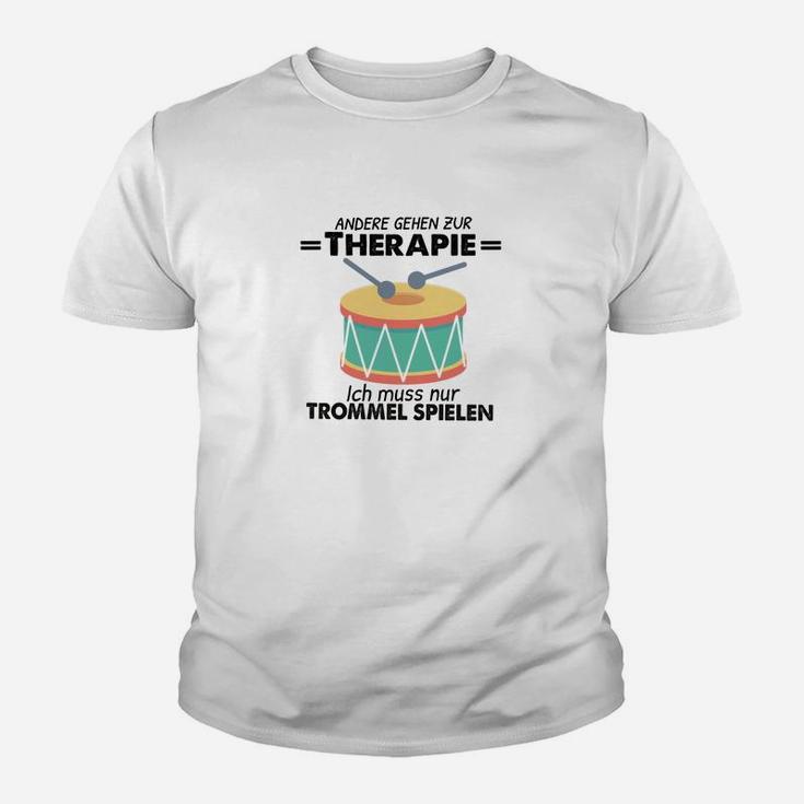 Andere Gehen Zur Therapie Drum Kinder T-Shirt