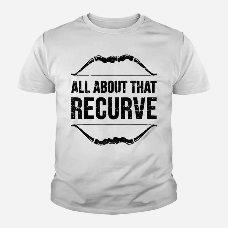 Archery All About That Recurve Hunting Bow Hunter Archer Youth T-shirt