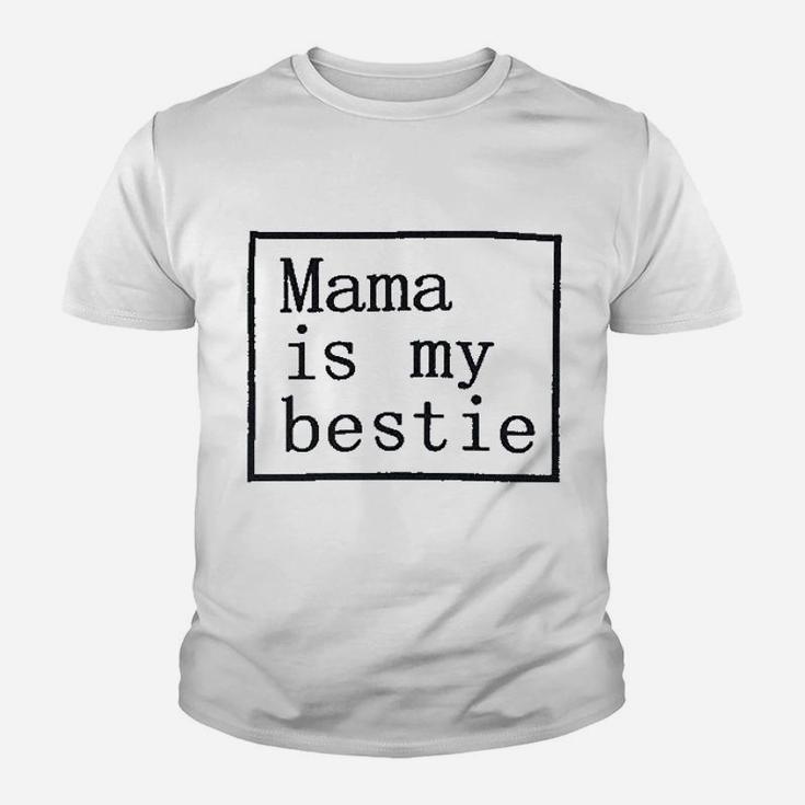 Baby Girl Mama Is My Bestie Youth T-shirt