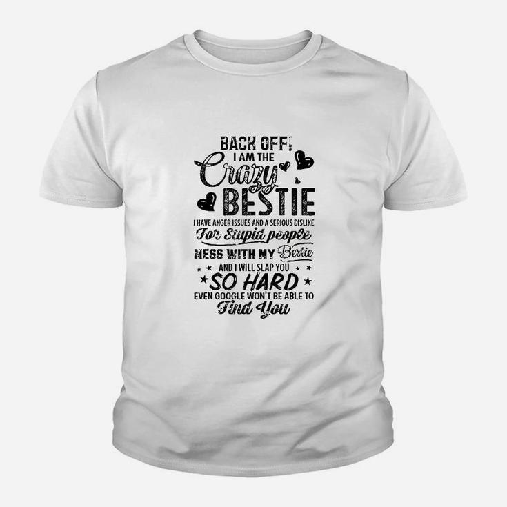 Back Off I Am The Crazy Bestie Youth T-shirt
