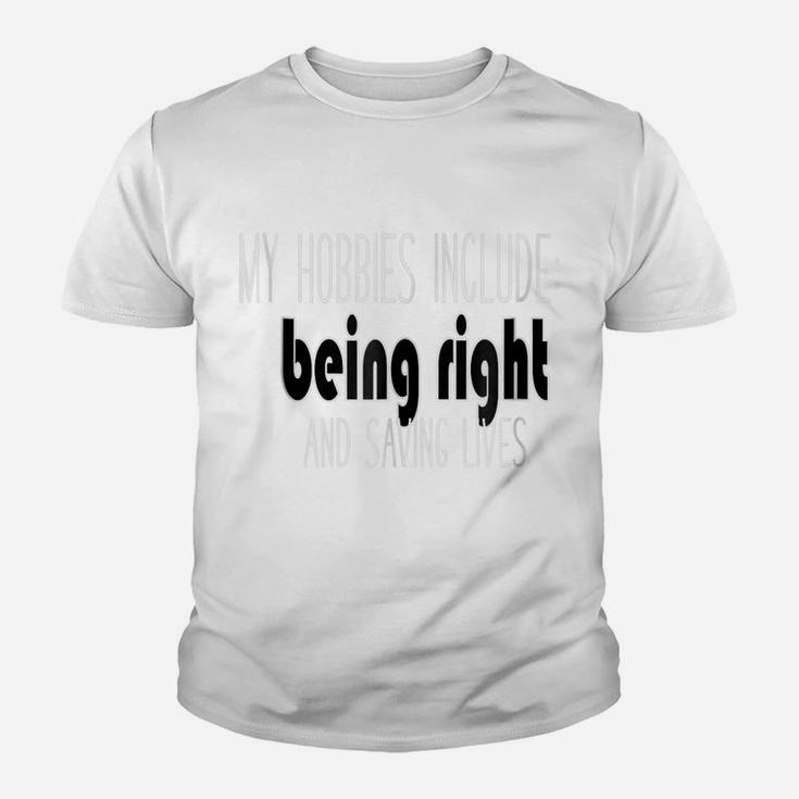Being Right And Saving Lives Funny Nurse Or Emt Youth T-shirt