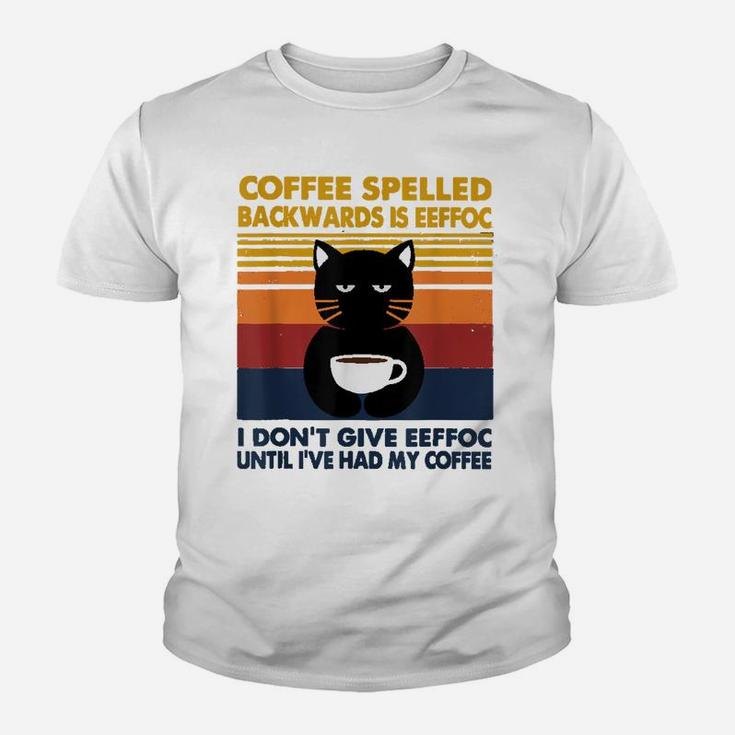 Cat Coffee Spelled Backwarks Is Eeffoc I Don't Give Eeffoc Youth T-shirt
