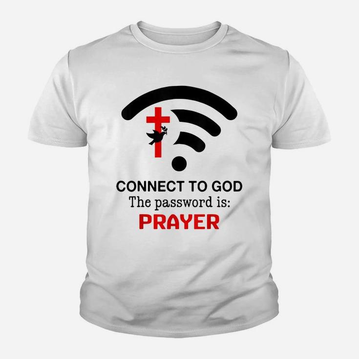 Connect To God The Password Is Prayer Youth T-shirt