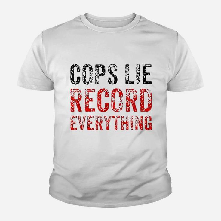 Cops Lie Record Everything Youth T-shirt