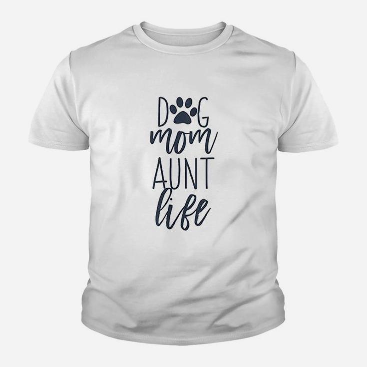 Cute Funny Dog Lover Quotes For Auntie Dog Mom And Aunt Life Youth T-shirt
