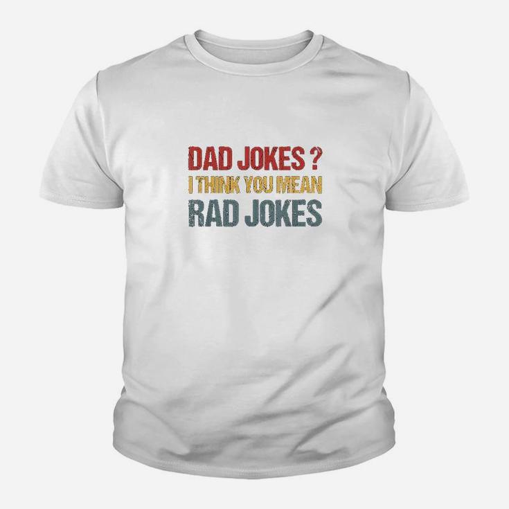 Dad Jokes I Think You Mean Rad Jokes Gift Fathers Day Youth T-shirt