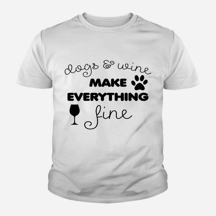 Dogs & Wine Make Everything Fine Youth T-shirt