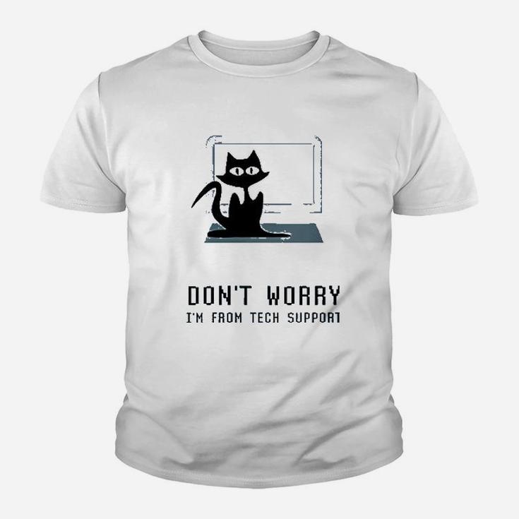 Dont Worry Im From Tech Support Youth T-shirt