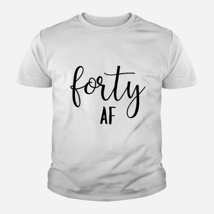 Forty Af 40Th Birthday Women Funny Cute Letter Print Youth T-shirt