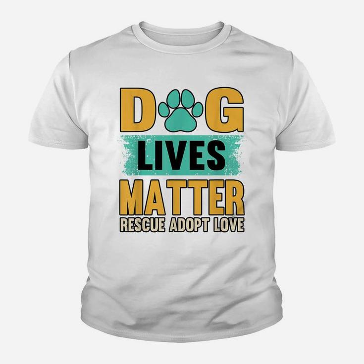 Funny Dog Lives Matter Rescue Adoption Love Dogs Pet Owners Youth T-shirt