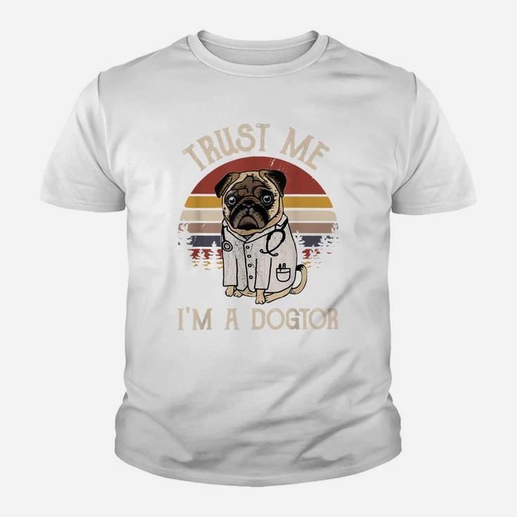 Funny Pug Lovers Gift Trust Me I'm A Dogtor Vintage Dog Youth T-shirt