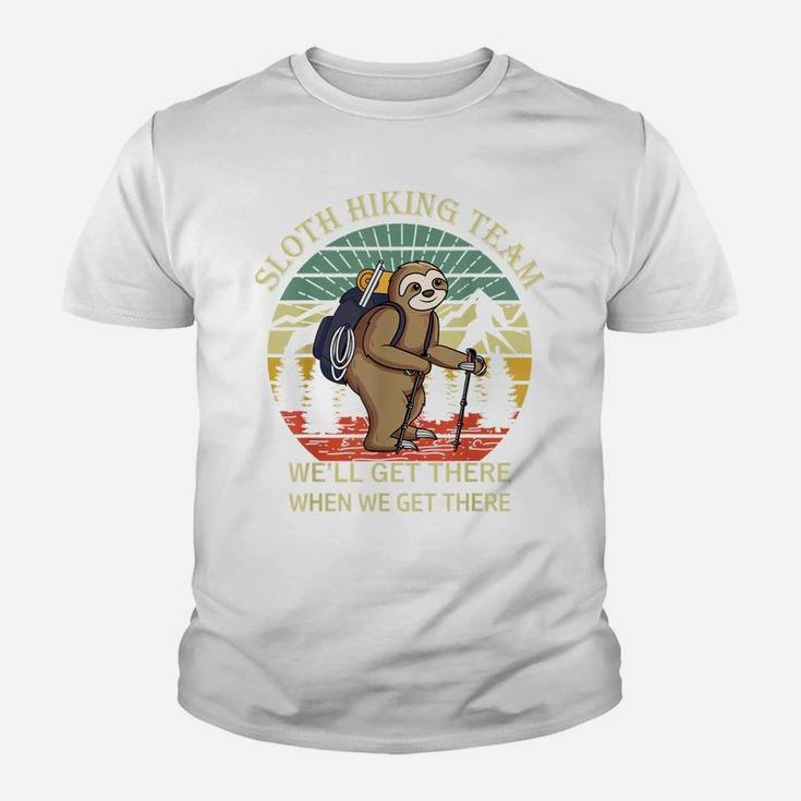 Funny Sloth Hiking Team We'll Get There When We Get There Youth T-shirt