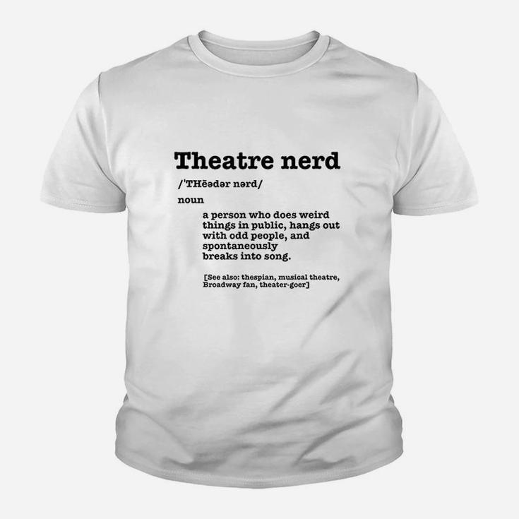 Funny Theatre Nerd Definition Musical Theater Broadway Fan Youth T-shirt
