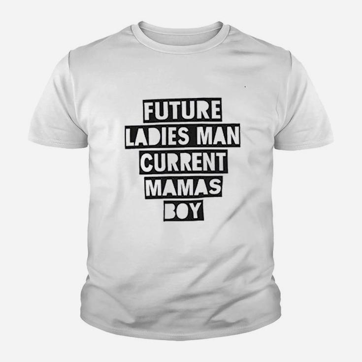 Future Ladies Man Current Mamas Boy Youth T-shirt