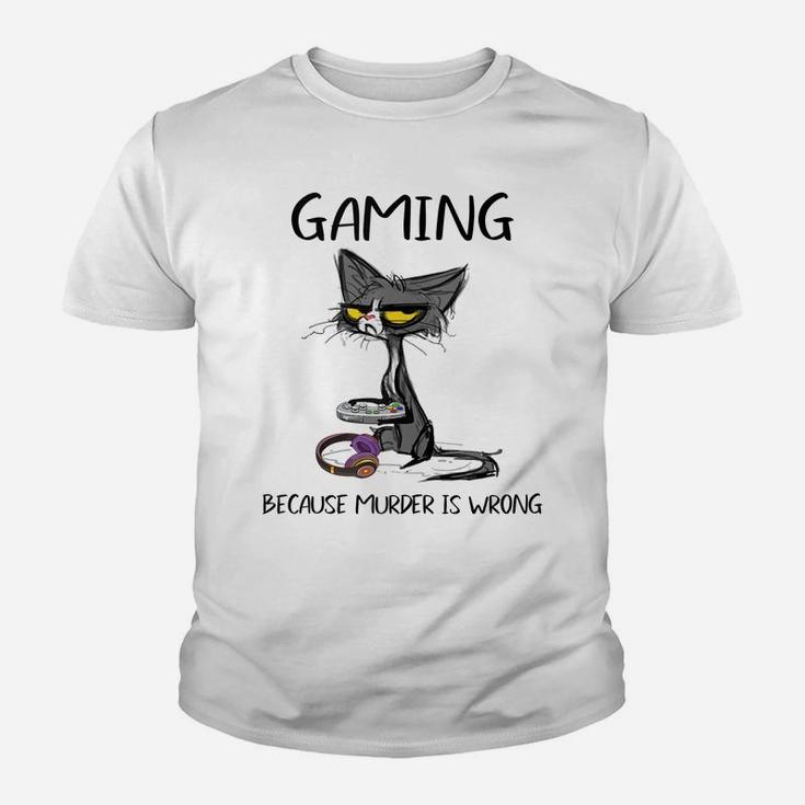 Gaming Because Murder Is Wrong- Gift Ideas For Cat Lovers Youth T-shirt