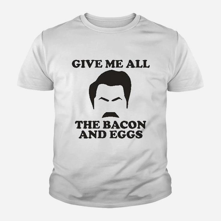Give Me All The Bacon And Eggs Youth T-shirt