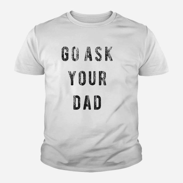 Go Ask Your Dad Youth T-shirt