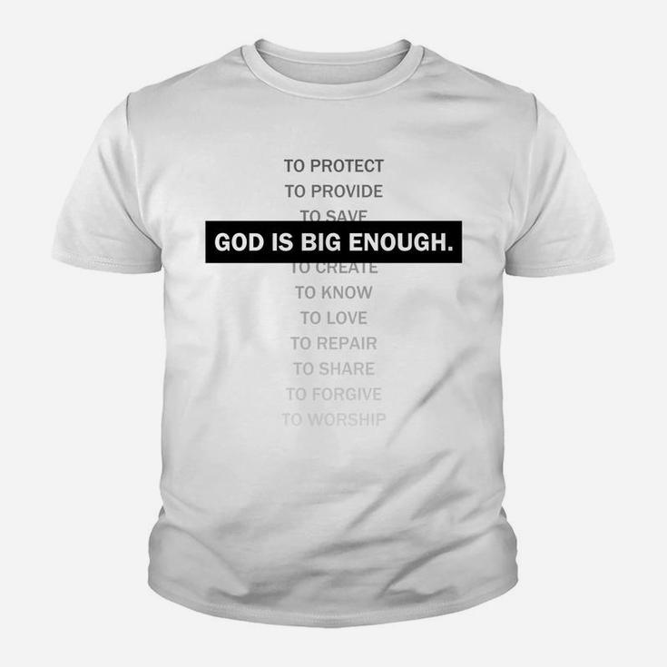 God Is Big Enough-Christian T-Shirt-Men, Women, Children Youth T-shirt