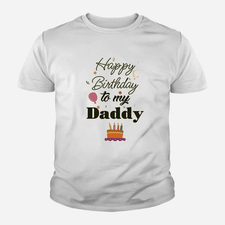 Happy Birthday To My Daddy Youth T-shirt