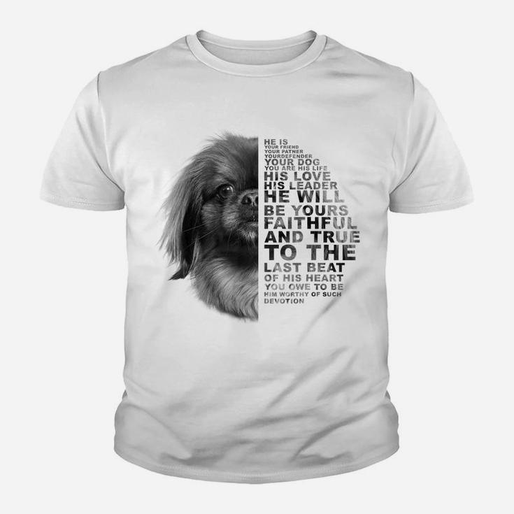 He Is Your Friend Your Partner Your Dog Pekingese Dogs Lover Youth T-shirt