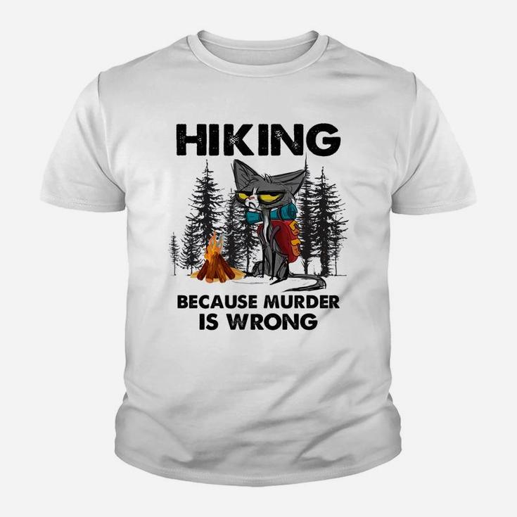 Hiking Because Murder Is Wrong Funny Cat Hiking Lovers Youth T-shirt