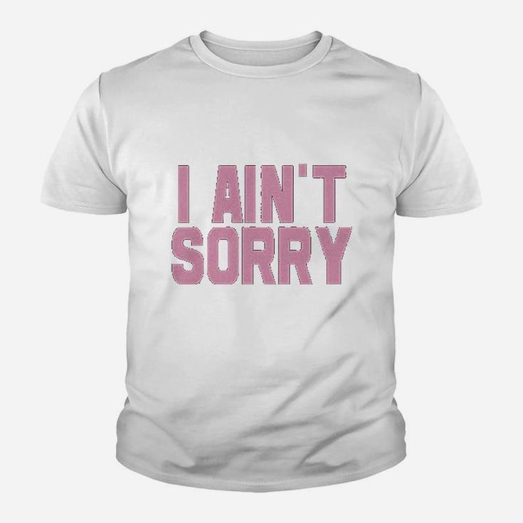 I Aint Sorry Youth T-shirt
