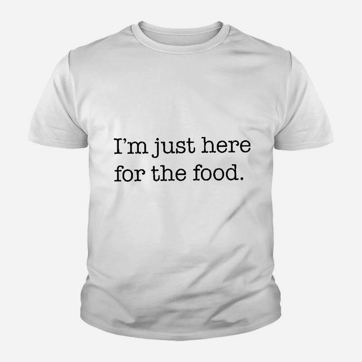 I  Am Just Here For The Food Youth T-shirt