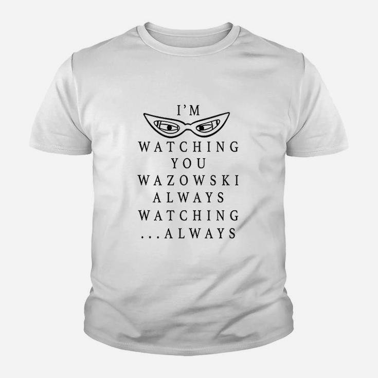 I Am Watching You Wazowski Always Watching Always Youth T-shirt