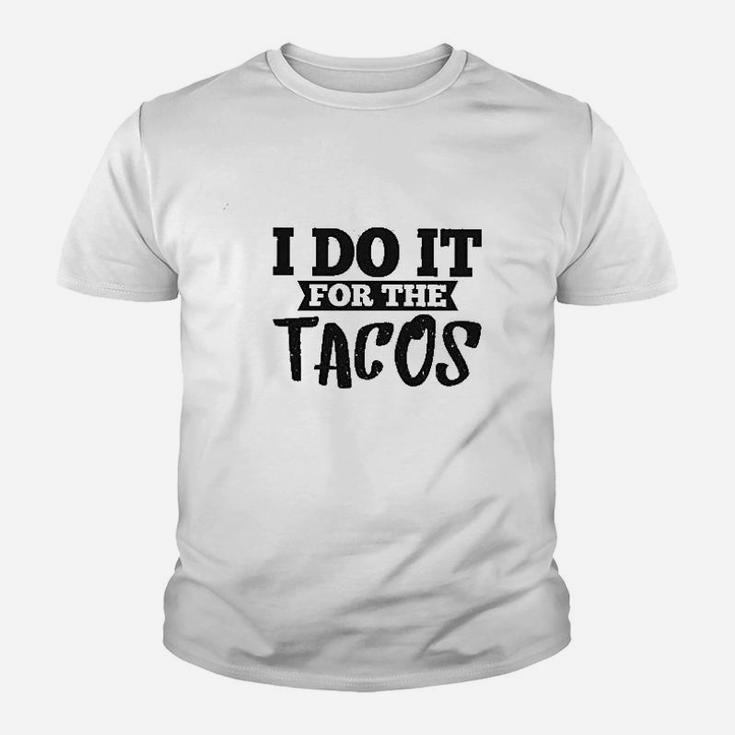 I Do It For The Tacos Youth T-shirt