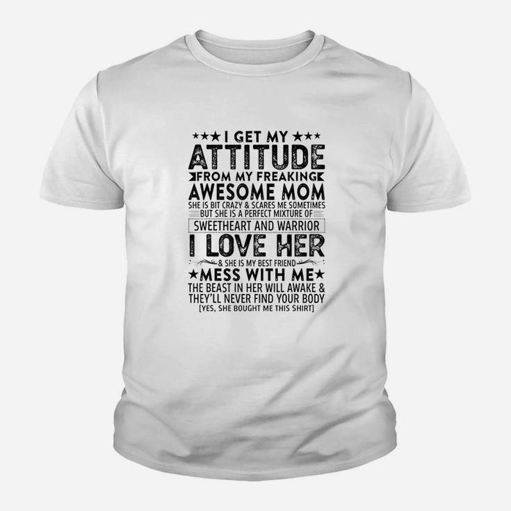 I Get My Attitude From My Freaking Awesome Mom Mothers Youth T-shirt