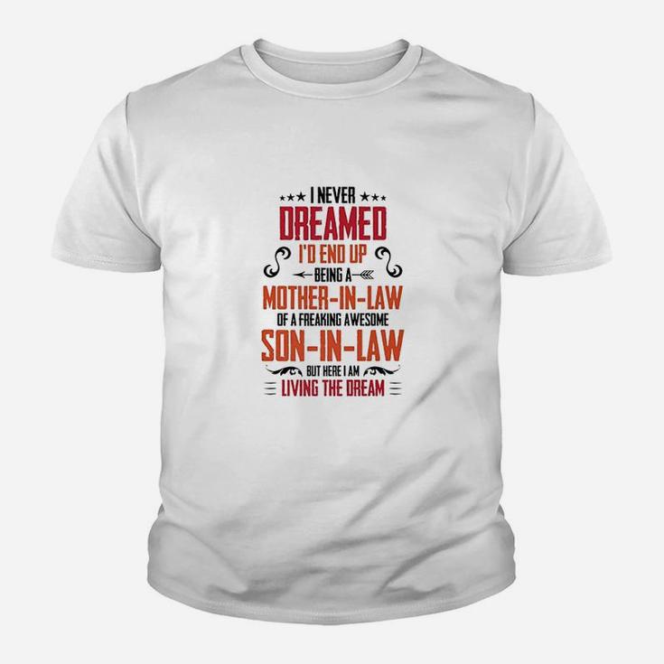 I Never Dreamed I'd End Up Being A Mother In Law Son Youth T-shirt