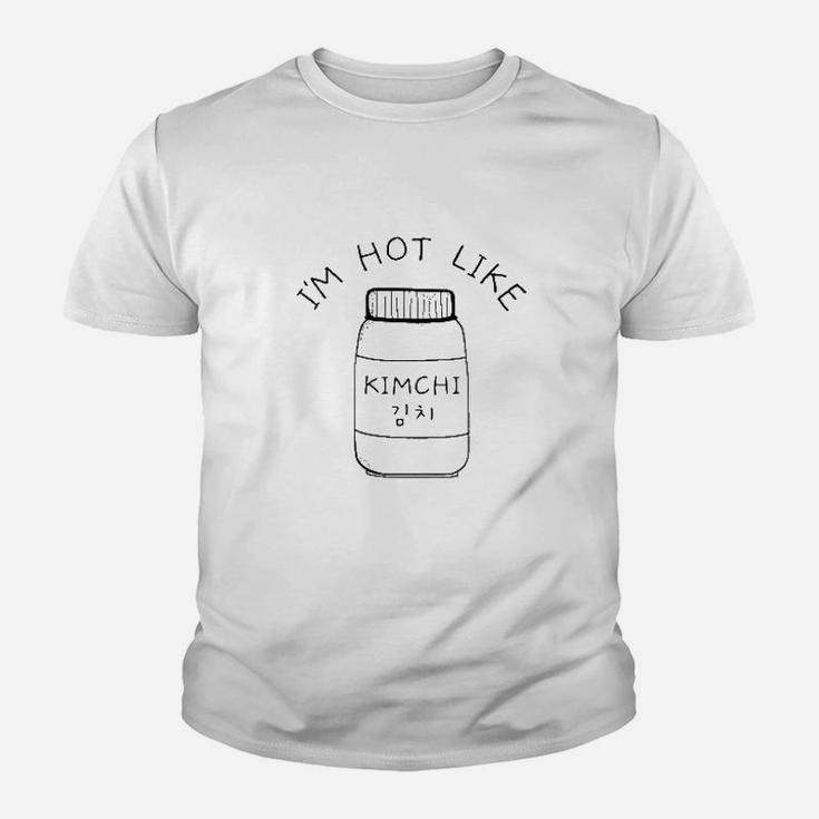 Im Hot Like Kimchi  Cute Korean Food Shirt Parody Spicy Youth T-shirt