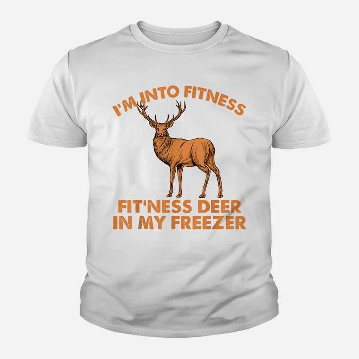 I'm Into Fitness, Fit'ness Deer In My Freezer, Hunting Youth T-shirt