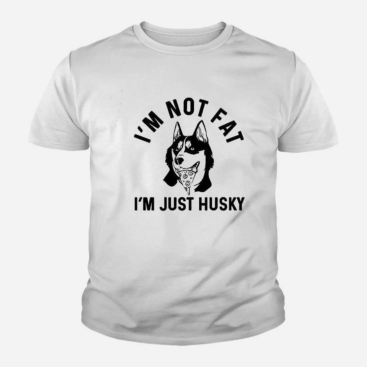 Im Not Fat I Am Just Husky Youth T-shirt