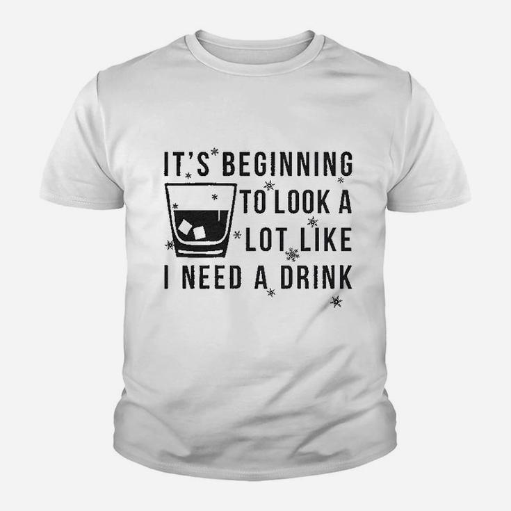 It Is Beginning To Look Like I Need A Drink Youth T-shirt