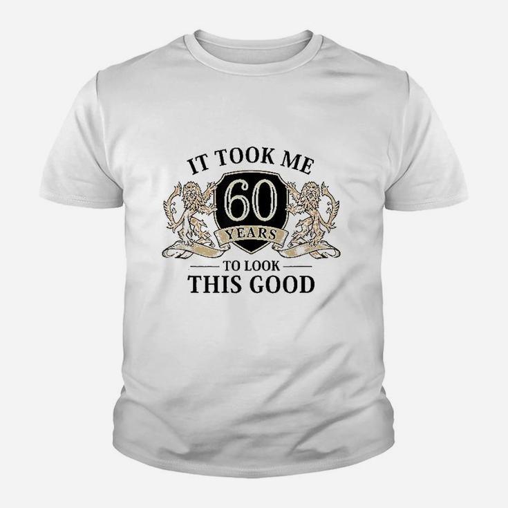 It Took Me 60 Years To Look This Good 60Th Birthday Youth T-shirt